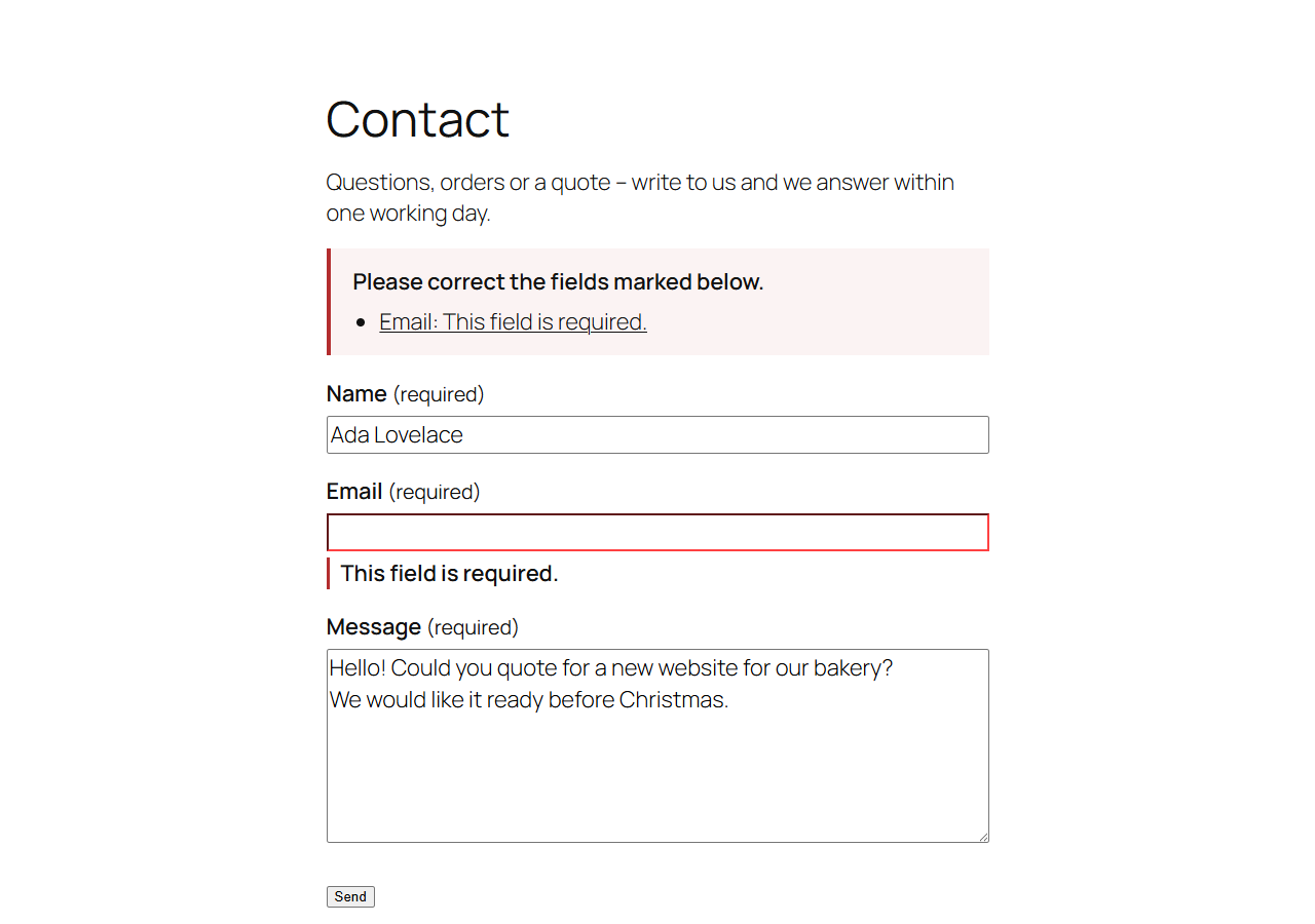 Without JavaScript: after Send, the visitor sees what to fix above the form, the field is marked, and everything else they typed is still there.